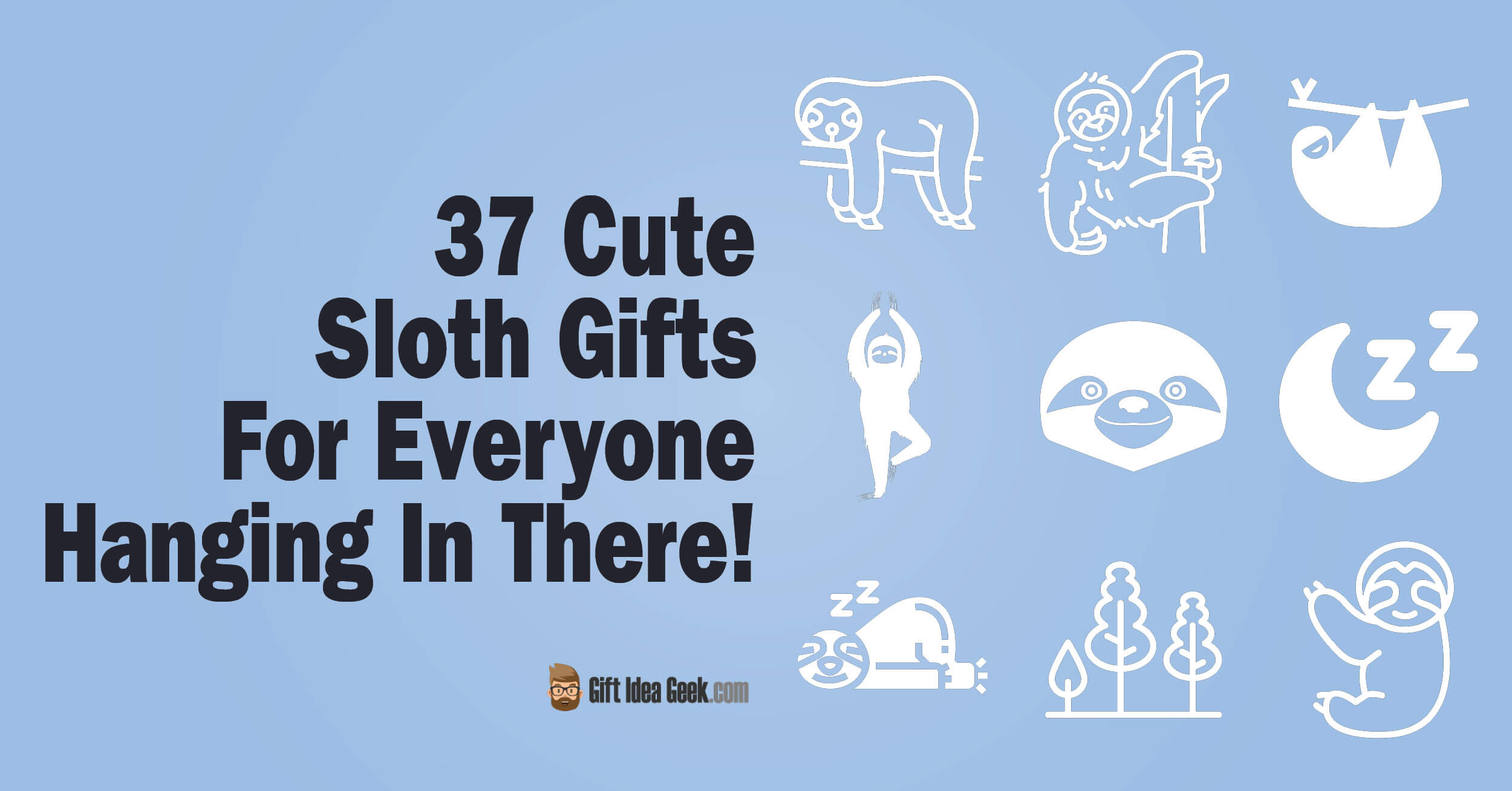 37 Cute Sloth Gifts For Everyone Hanging In There!