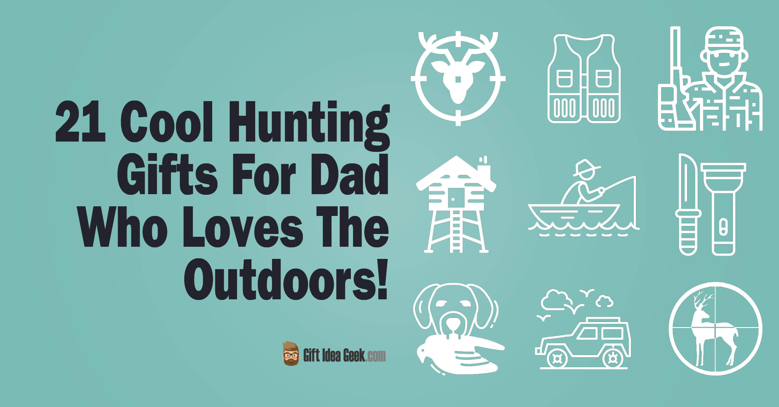 21 Cool Hunting Gifts For Dad Who Loves The Outdoors!