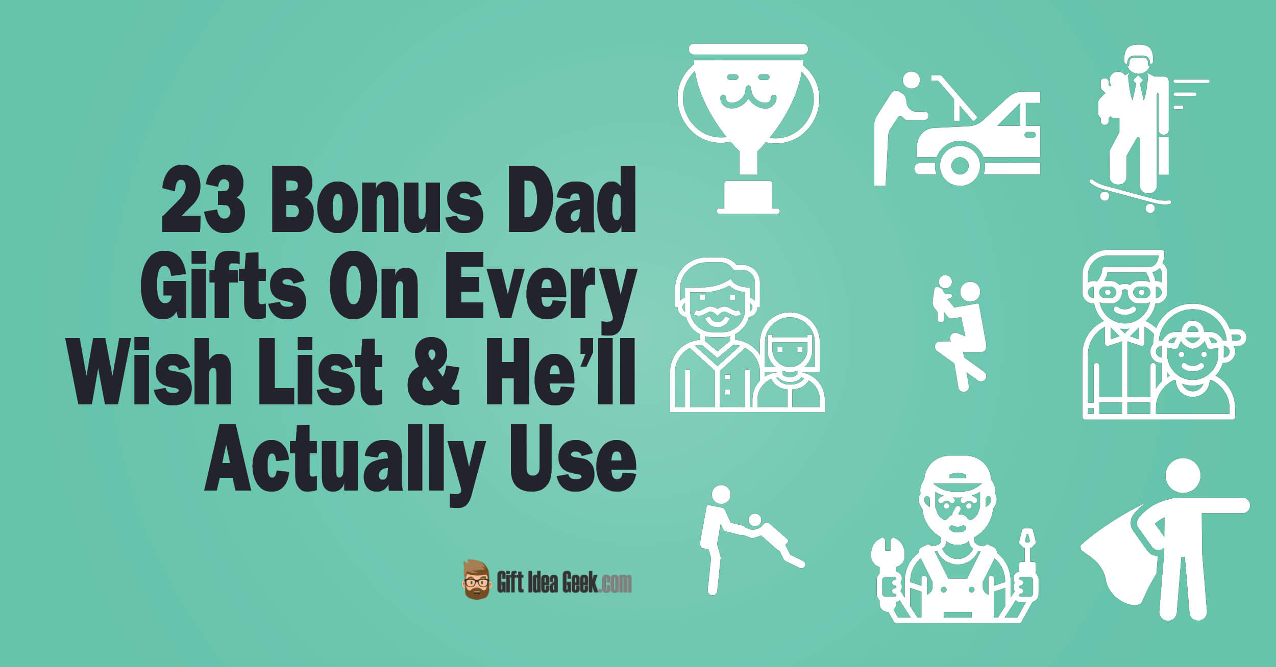 23 Bonus Dad Gifts On Every Wish List & He’ll Actually Use