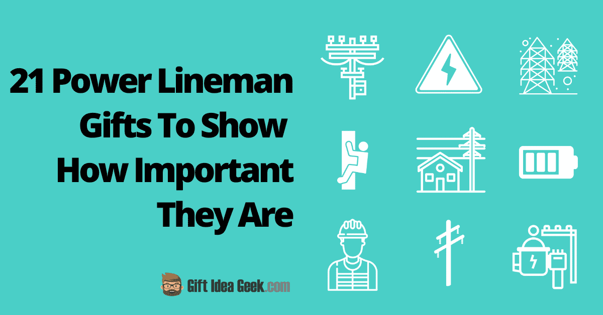 21 Power Lineman Gifts To Show How Important They Are