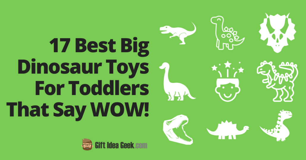 Best Big Dinosaur Toys For Toddlers
