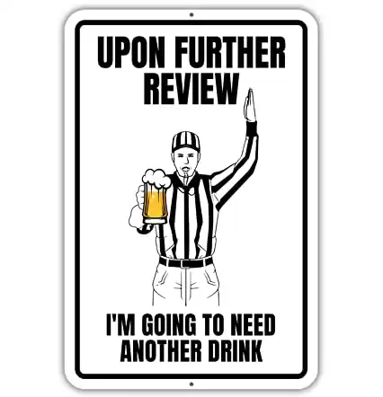 8”x12” Upon Further Review I'm Going to Need Another Drink Funny Metal Football Sign for Man Cave Garage Home Sports Bar