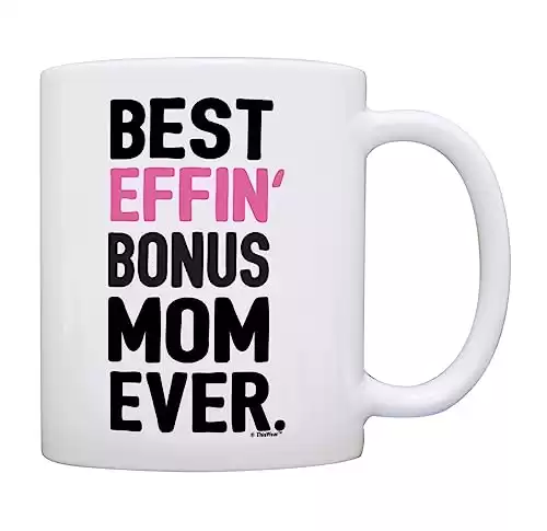 Best Effin’ Bonus Mom Ever Mug
