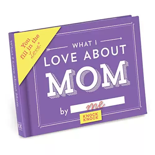 What I Love About Mom Journal (Fill In The Blanks)