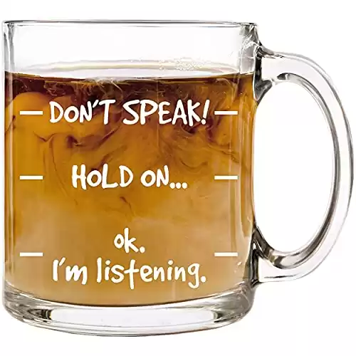 Don't Speak! Funny Coffee Mug Gifts, Coffee Mugs for Women Men - 12 oz Glass Cool Coffee Mugs, Funny Coffee Cup Birthday Gift for Best Friend Boss