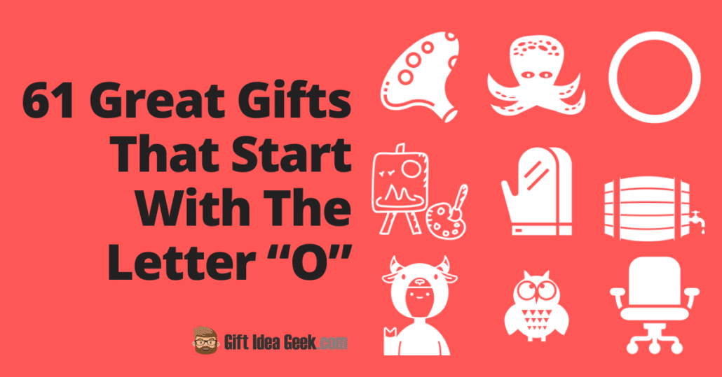 61 Great Gifts That Start With O