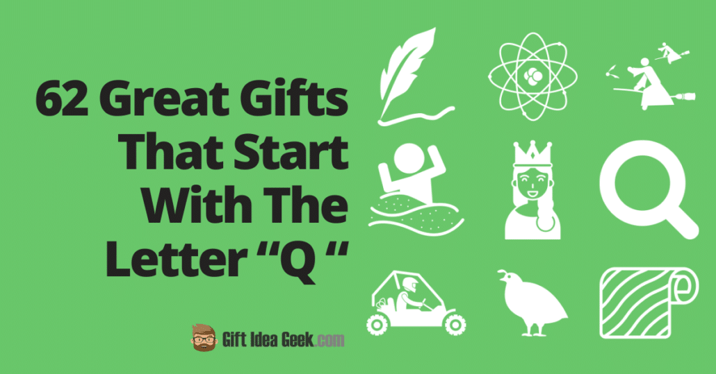 62 Great Gifts That Start With Q