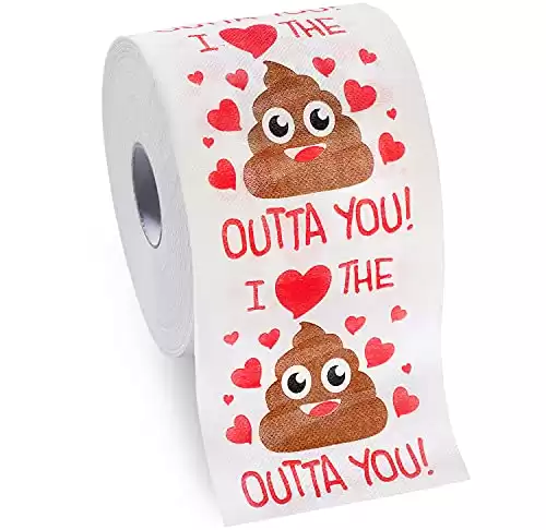 Toilet Paper - I Love The Sh*t Outta You