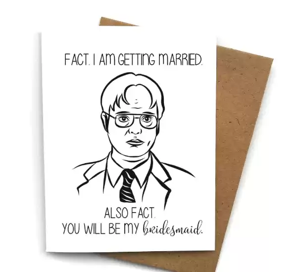 Dwight FACT You Will Be My Bridesmaid Card