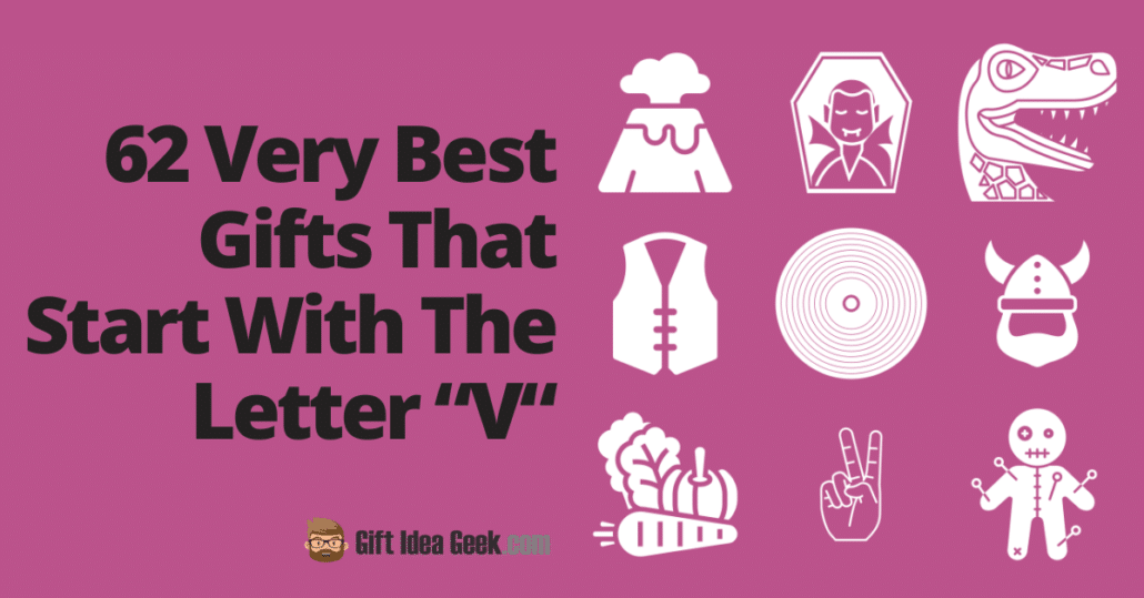 62 Very Best Gifts That Start With V